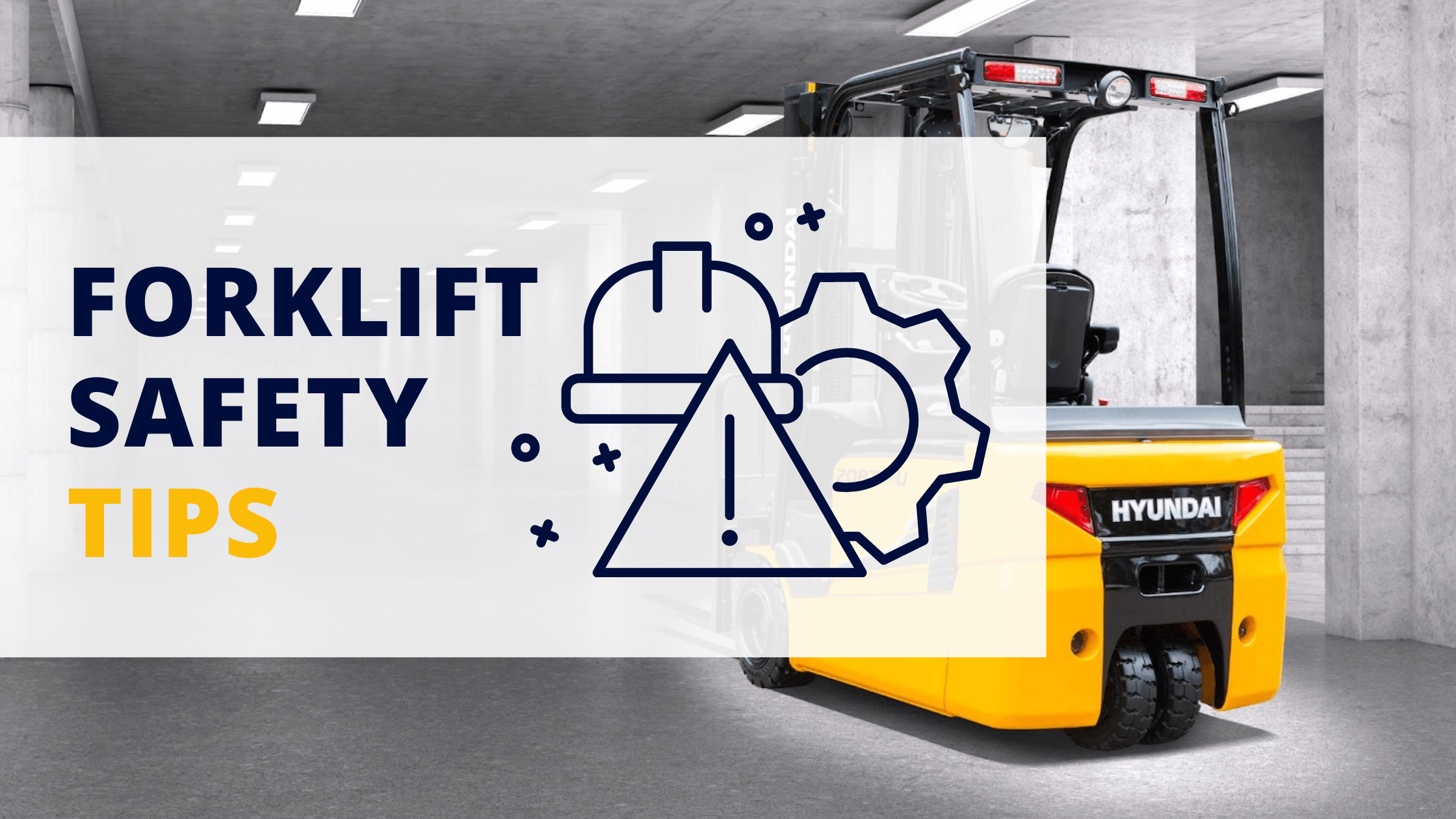 FORKLIFT SAFETY TIPS