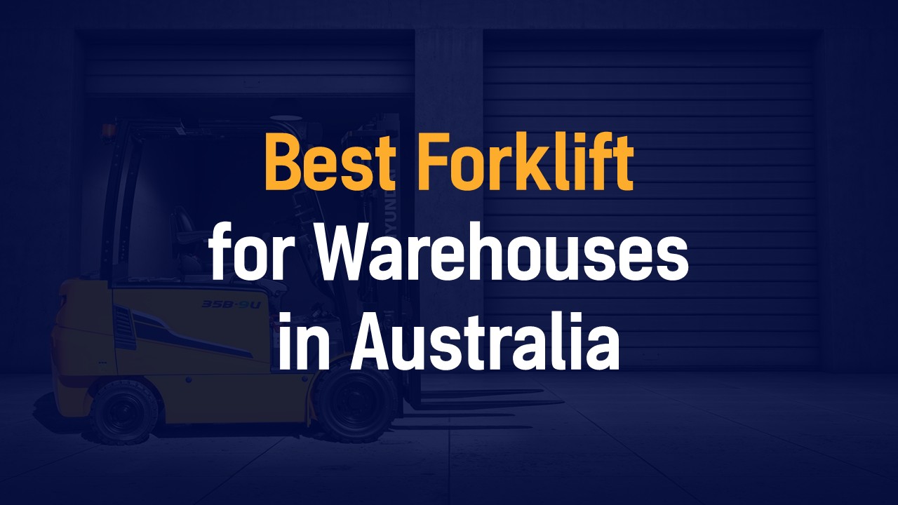Best Forklift for Warehouses in Australia