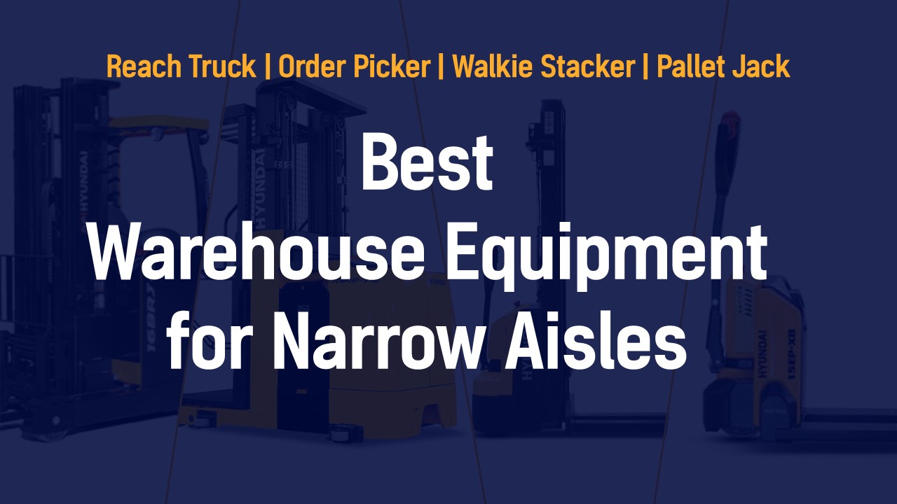 Best Equipment for Narrow Aisles