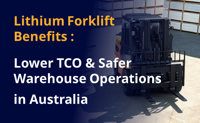 Lithium‑Ion Electric Forklifts in Australia: Better TCO & Safety