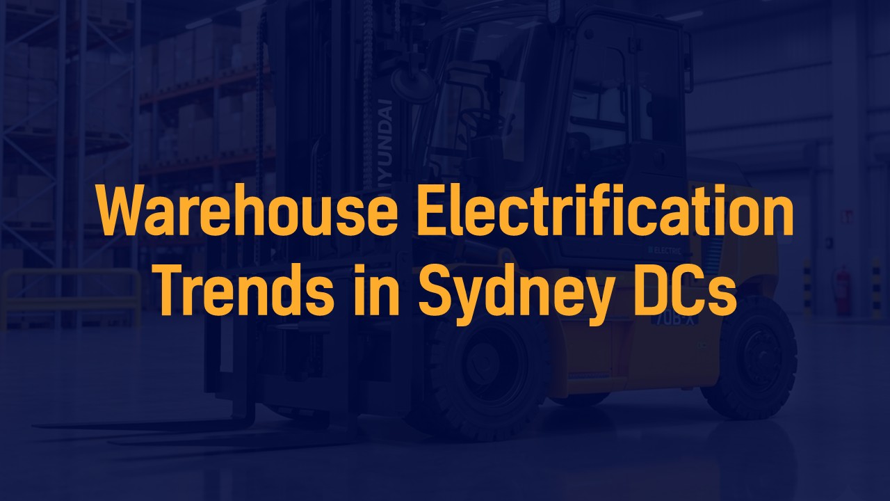 Warehouse Electrification Trends in Sydney DCs