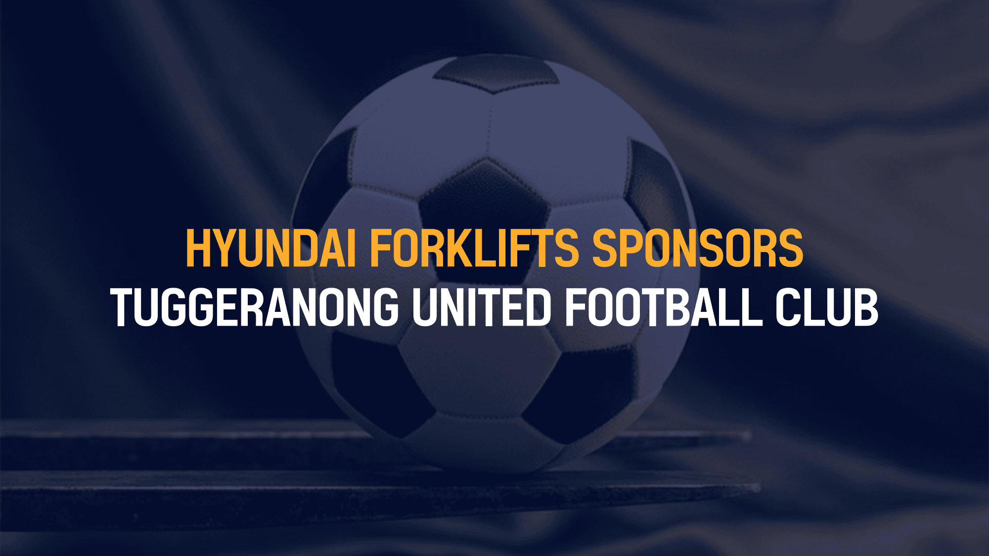 Hyundai Forklifts Sponsors Tuggeranong United Football Club