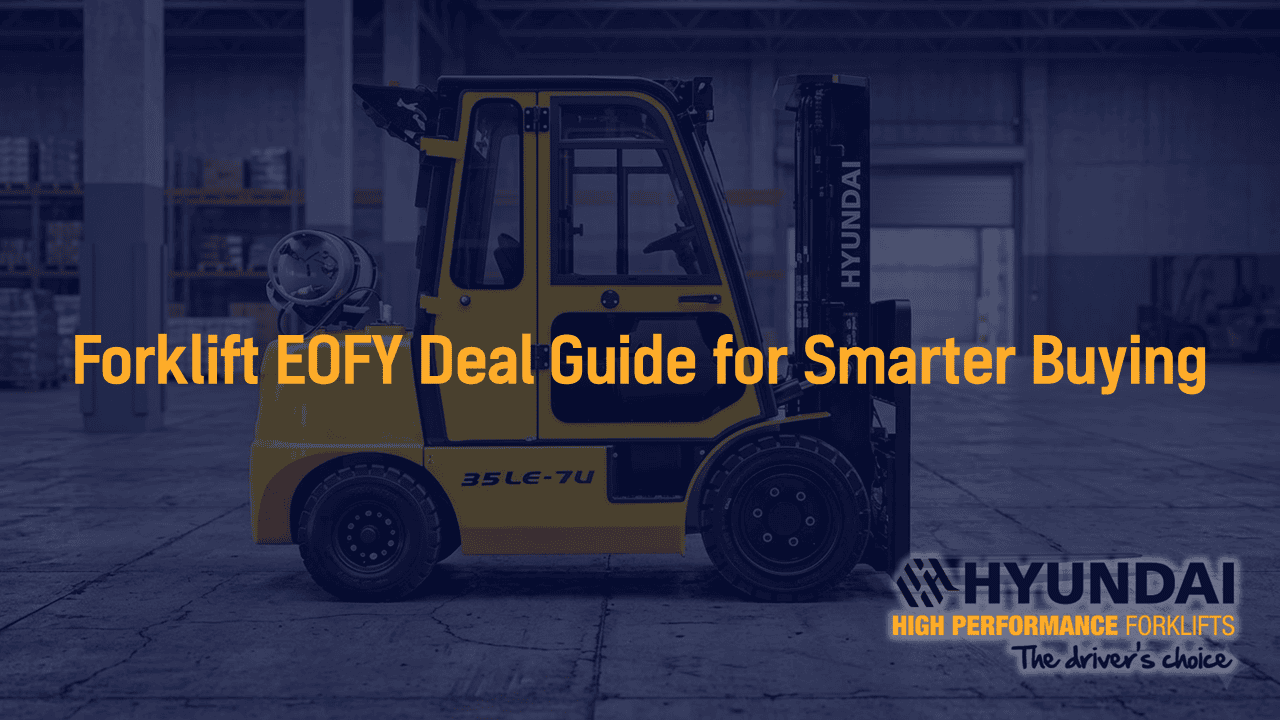 Forklift EOFY Deal Guide for Smarter Buying