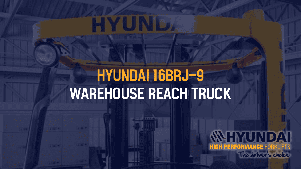 Warehouse Reach Truck Hire in Australia: The Hyundai 16BRJ-9 Up Close