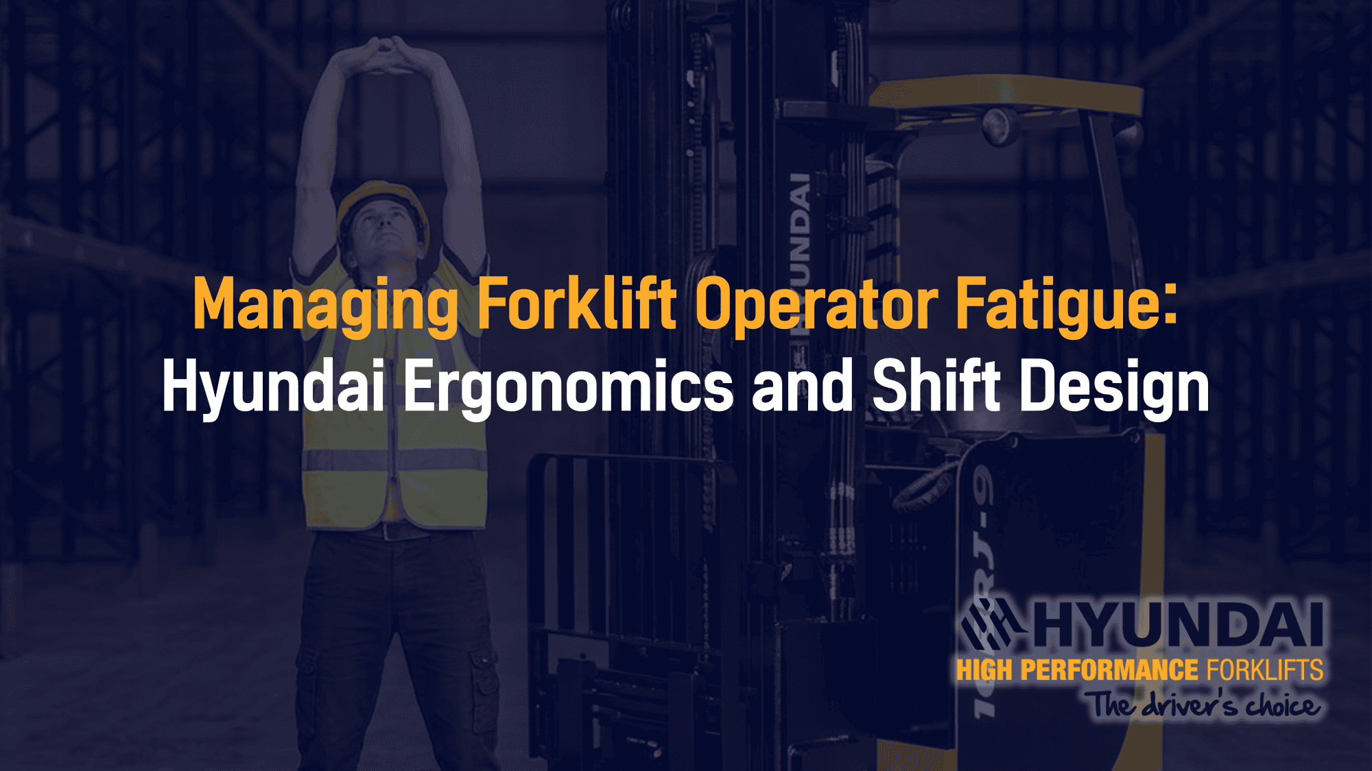 Managing Forklift Operator Fatigue: Ergonomics, Shift Design and the Signs to Watch