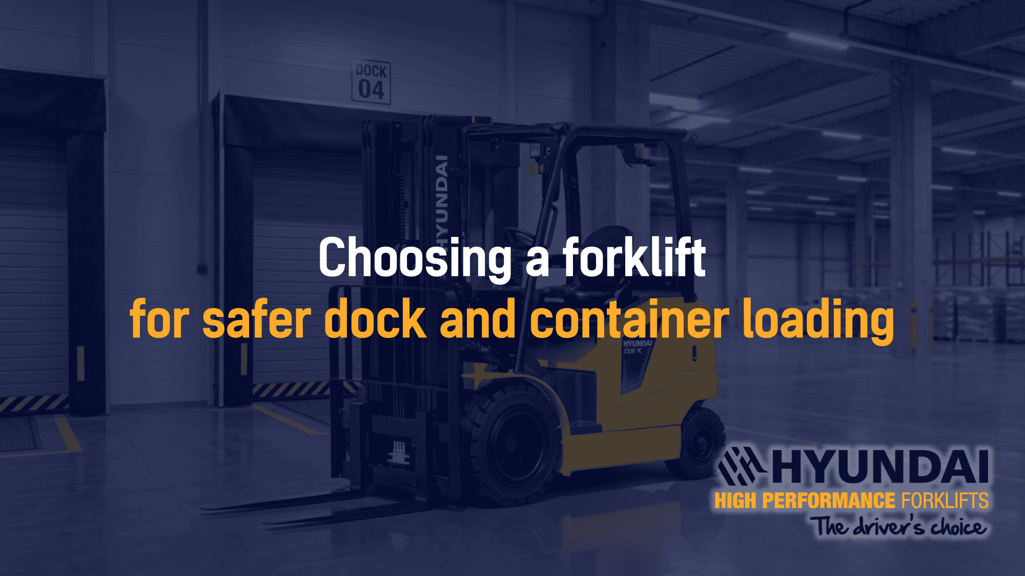 Choosing a forklift for safer dock and container loading
