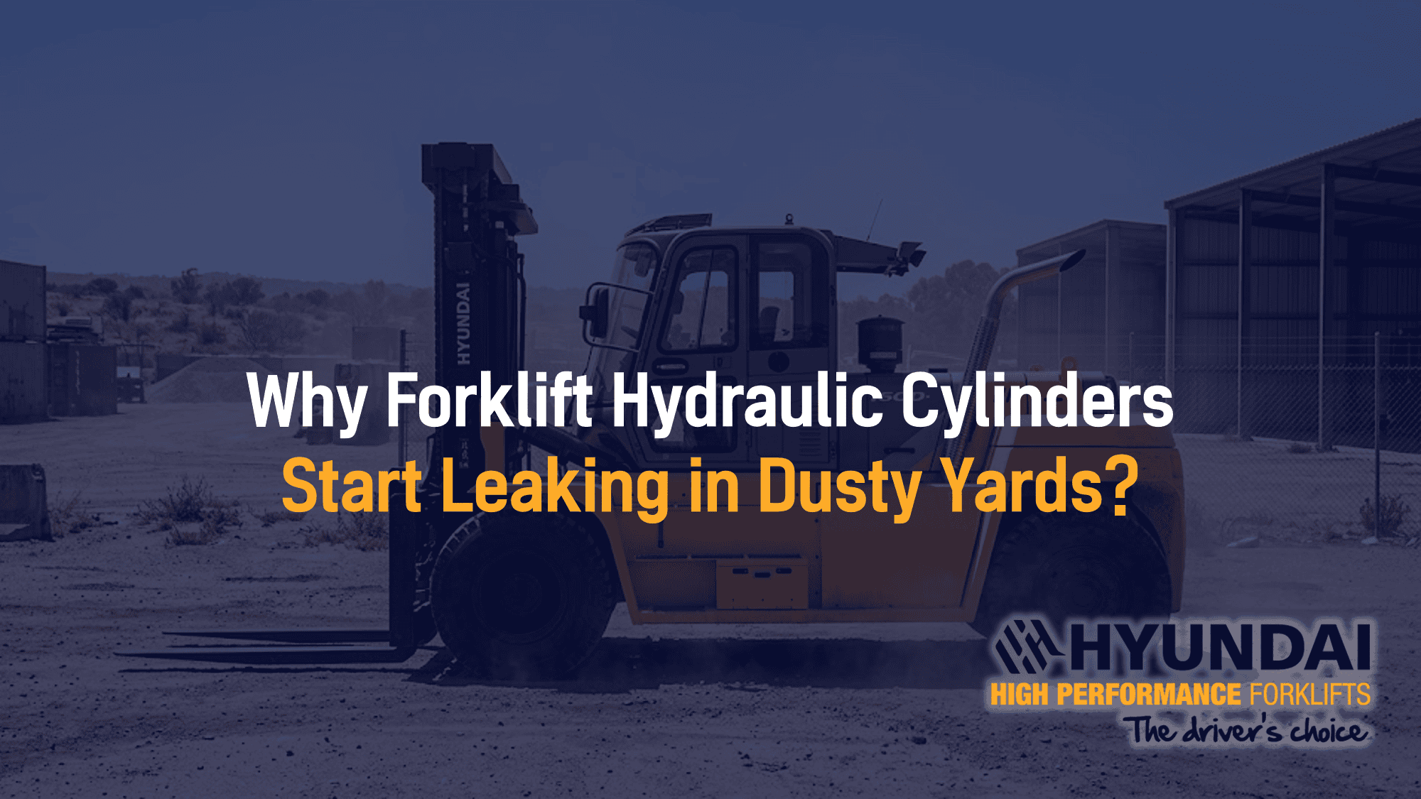 Why Forklift Hydraulic Cylinders Start Leaking in Dusty Yards?